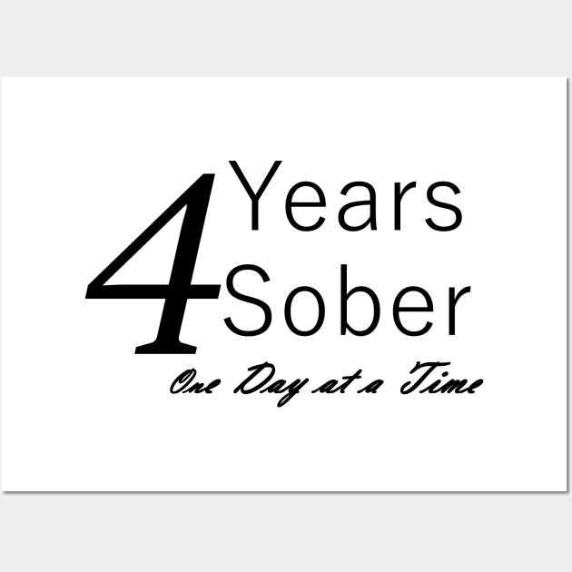 Four Years Sobriety Anniversary "Birthday" Design for the Sober Person Living One Day At a Time Wall Art by Zen Goat 